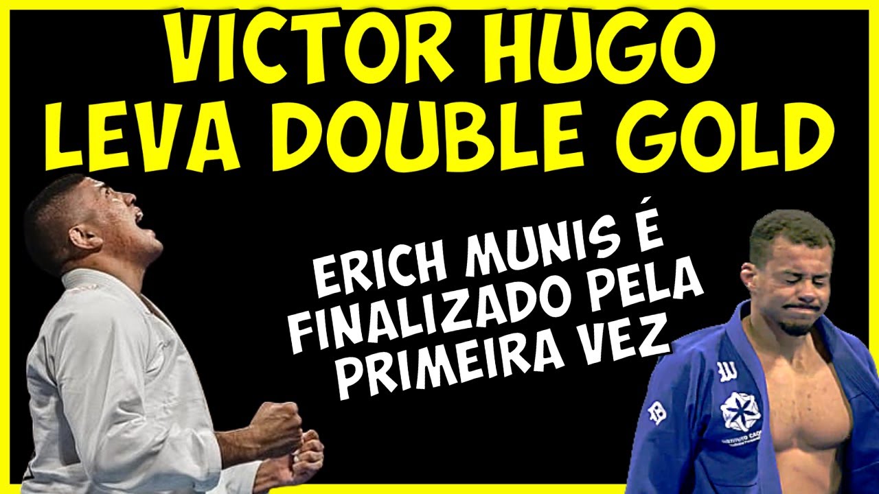 RESULTADOS DO MUNDIAL DE JIU JITSU 2023 VICTOR HUGO GANHA DOUBLE GOLD E FINALIZA ERICH MUNIS RESULTADOS DO MUNDIAL DE JIU JITSU 2023 VICTOR HUGO GANHA DOUBLE GOLD E FINALIZA ERICH MUNIS