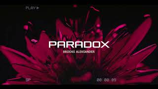 BROOKS ALEKSANDER - PARADOX (AUDIO VISUAL)