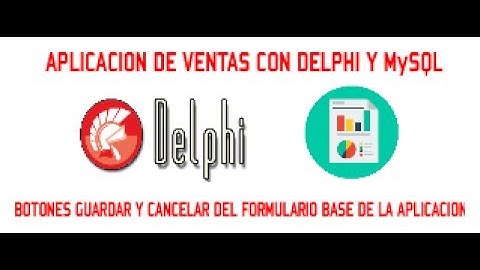 BOTONES GUARDAR Y CANCELAR  - APLICACION DE VENTAS CON DELPHI y MySQL - VIDEO 16/30