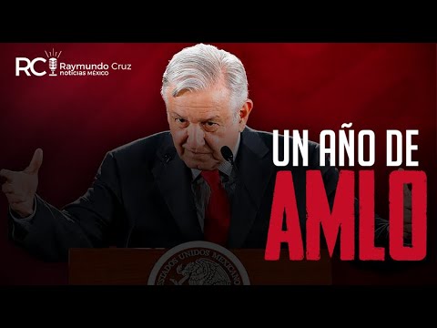 ¡UN AÑO DE AMLO! ¡UN AÑO DE AMLO!