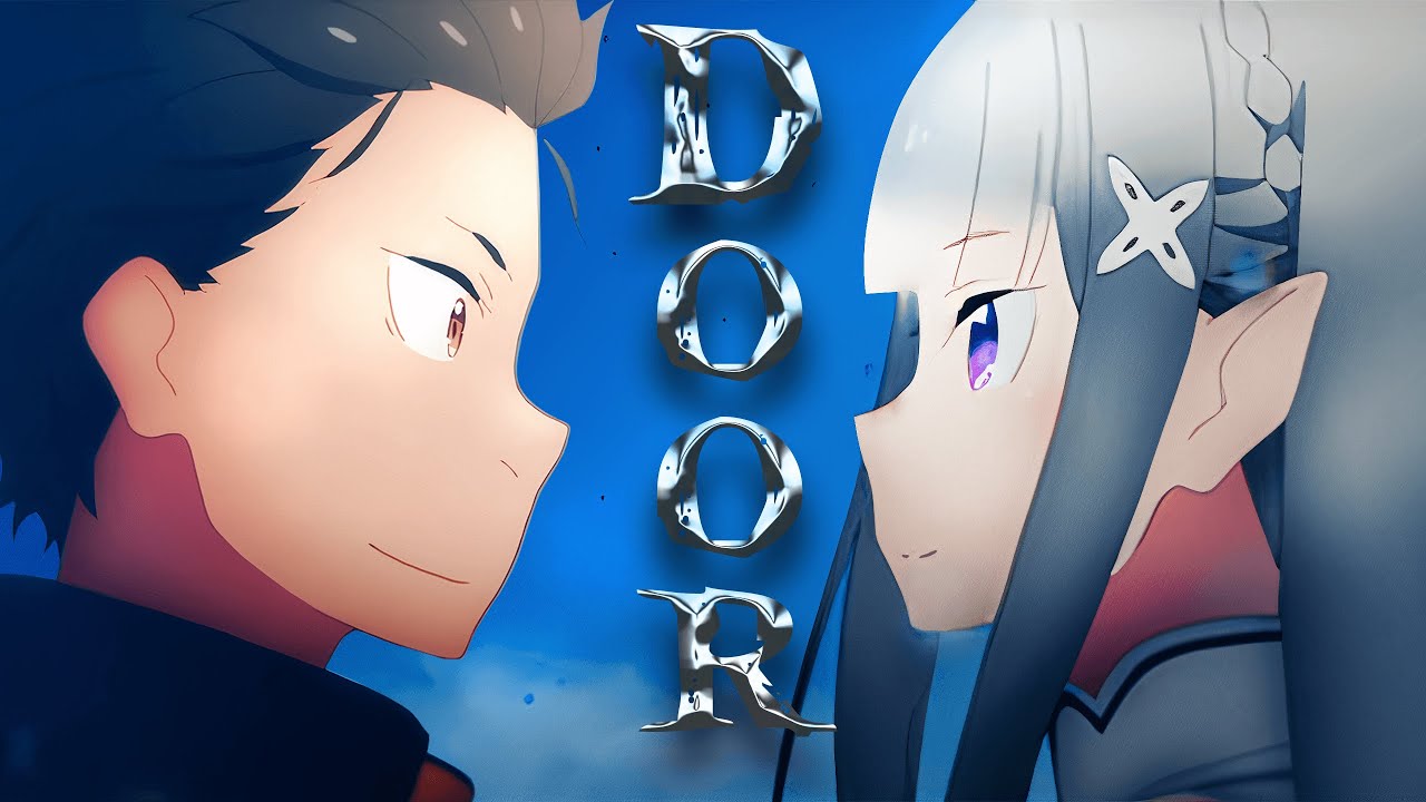 Re:Zero - Emilia & Subaru 「AMV」-  Door