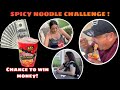 First Finish Wins $500 !!! *SPICY NOODLE CHALLENGE*