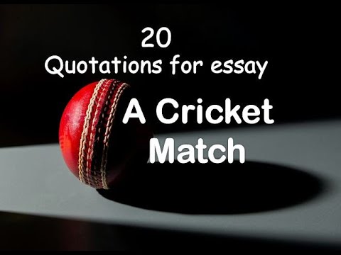 essay quotation cricket match