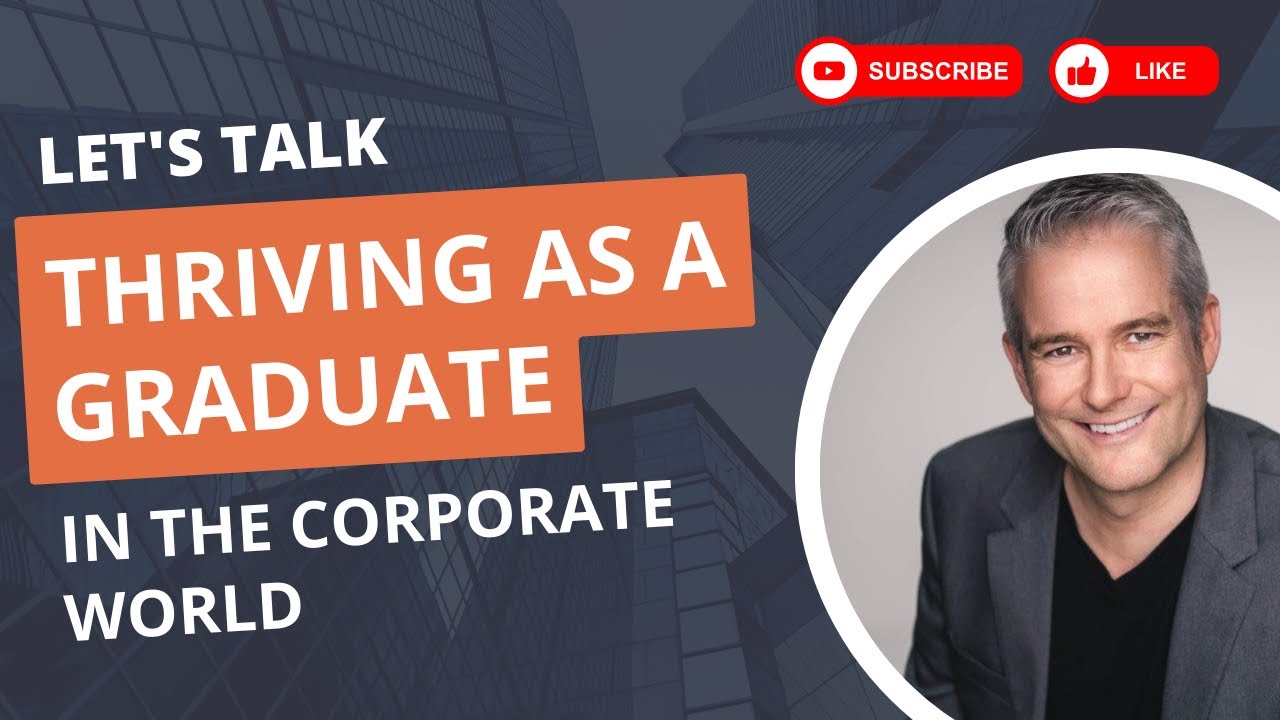 How to Succeed as Graduate in the Corporate World - YouTube