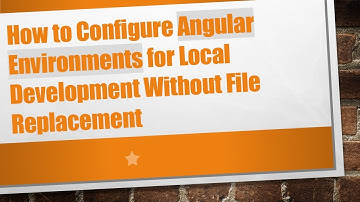 How to Configure Angular Environments for Local Development Without File Replacement