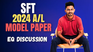 SFT || 2024 A/L || Model Paper || EQ Discussion || Sandun Priyankara