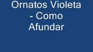 Video thumbnail of "Ornatos Violeta - Como Afundar"