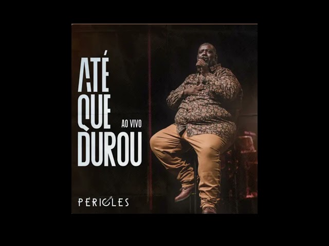 PÉRICLES - ATÉ QUE DUROU (AO VIVO) #AtéQueDurou#Péricles class=