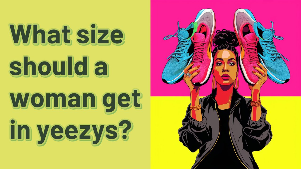 What size should a woman get in yeezys? - YouTube