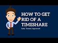 HOW TO GET RID OF A TIMESHARE (Without Selling)