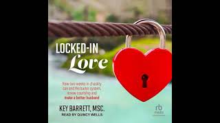 Locked-In Love: How two weeks in chastity can end the barter system, renew courtship and make a