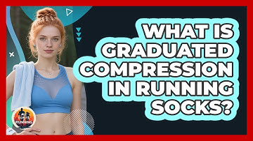 What Is Graduated Compression In Running Socks? - All Sorts Of Running