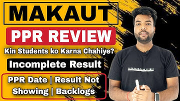 MAKAUT Even Sem PPR Review & Date | Incomplete Result | Result Not Showing | Final Year Backlogs?