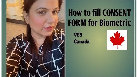 How to fill Consent form | Biometric Consent form for Canada 2021 | VFS Canada