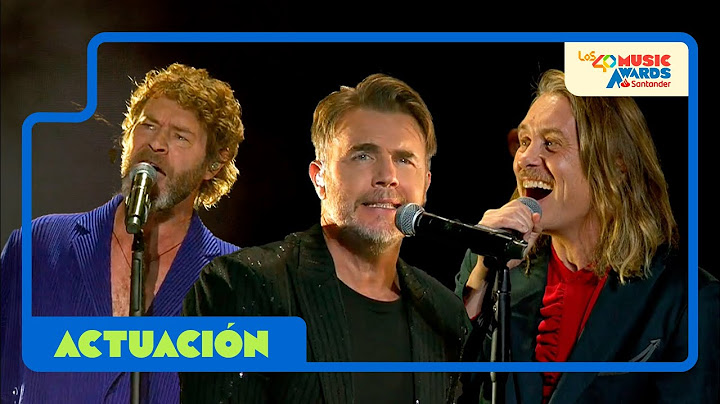 TAKE THAT - Windows | En directo en LOS40 Music Awards Santander 2023
