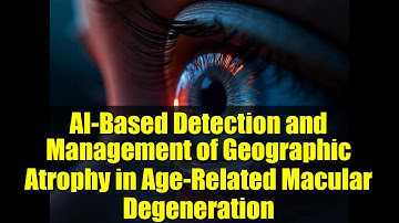AI-Based Detection and Management of Geographic Atrophy in Age-Related Macular Degeneration