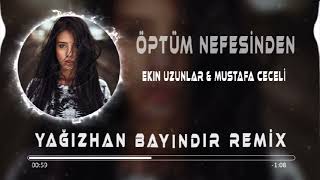 Ekin Uzunlar & Mustafa Ceceli - Öptüm Nefesinden ( Yağızhan Bayındır Remix ) Resimi