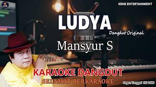 KARAOKE LUDYA - Mansyur S | Dangdut Original Orgen Tunggal KN1400 Full Lirik