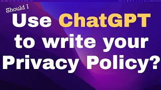 Privacy Policies from ChatGPT? Is that best?