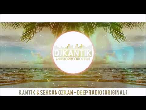 Kantik \u0026 Sercan Özkan - Deep Radio (Original)