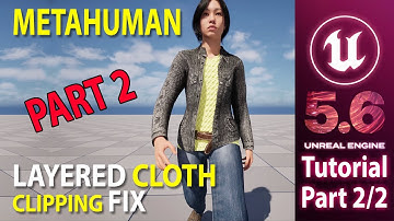 Unreal Engine 5.6 - Metahuman Layered Cloth & Clipping in Mutable - Tutorial Part 2