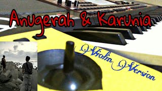 ANUGERAH & KARUNIA(Nasidaria)_Violin Cover Instrumental