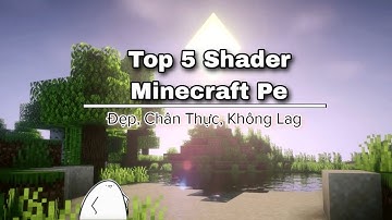 Top 5 Shader Minecraft Pe đẹp,chân thật,không lag hỗ trợ các máy yếu