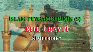 Ehlibeyt Kimdir? İslam Tarihinde Gizlenen En Büyük Hakikatler