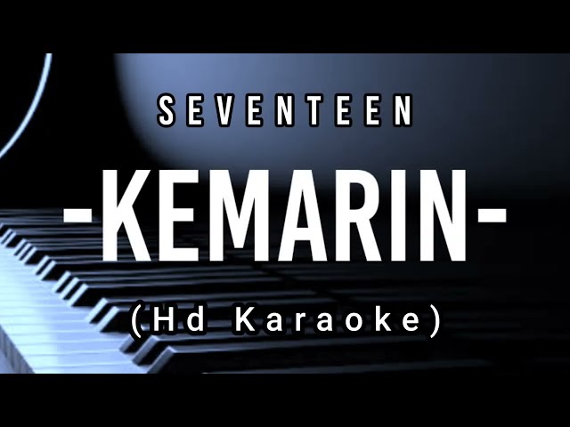 Kemarin - Seventeen ( Hd Karaoke ) class=