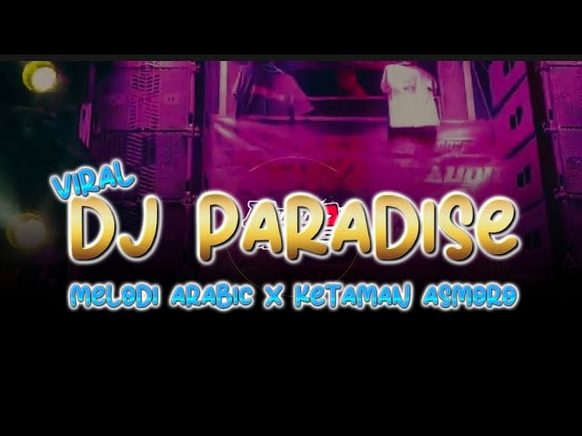 DJ PARADISE melodi ARABIC x KETAMAN ASMORO jingle ALVA'R AUDIO ft UDIN SENPAI class=