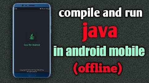 How to compile/run java programs in android mobile(offline)