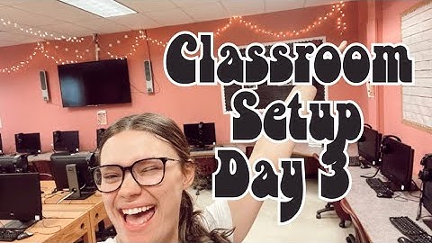 CLASSROOM SETUP DAY 3 | High School Teacher