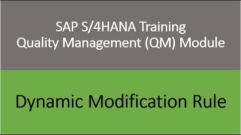 Video 25 - SAP S/4 HANA Quality Management (QM) module training - Dynamic Modification Rule.