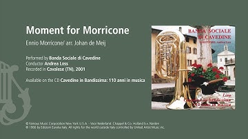 Moment for Morricone - E. Morricone/arr. de Meij