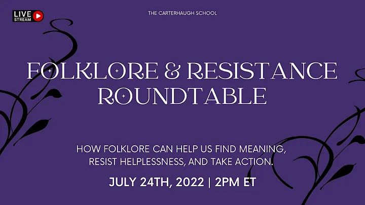 Folklore and Resistance Roundtable - July 2022 - T...