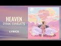 Pink sweat  heaven lyrics
