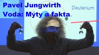 Pavel Jungwirth - Voda: Mýty a fakta (Pátečníci 7.10.2016)
