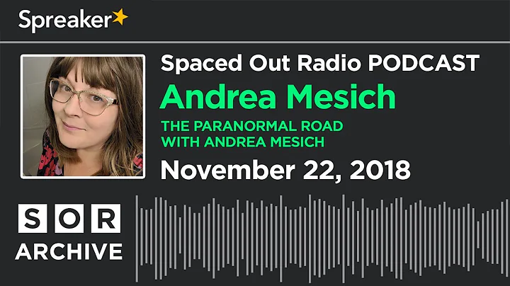 Andrea Mesich - The Paranormal Road with Andrea Me...