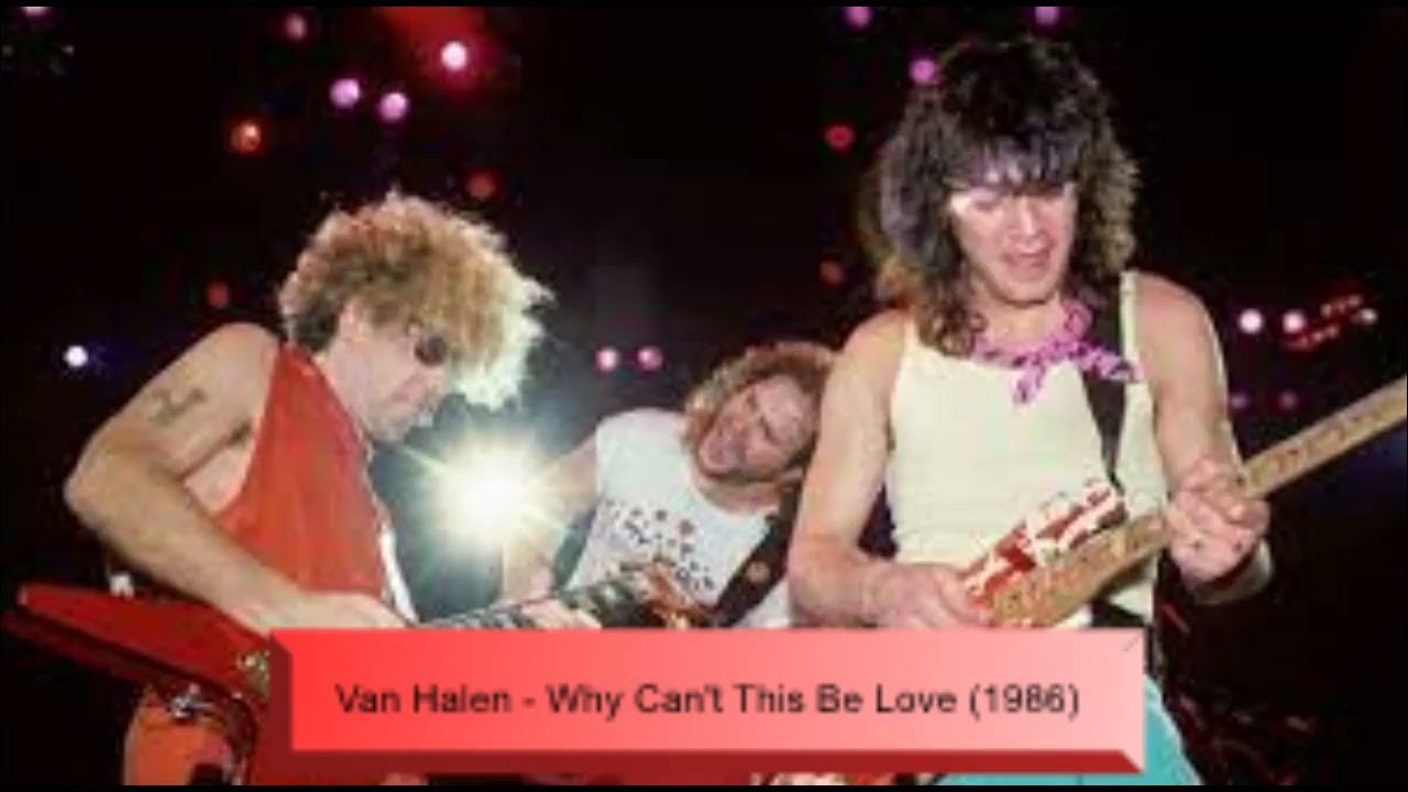 Van Halen Why Can't This Be Love Hq Van Halen - Why Can't This Be Love (1986) - YouTube