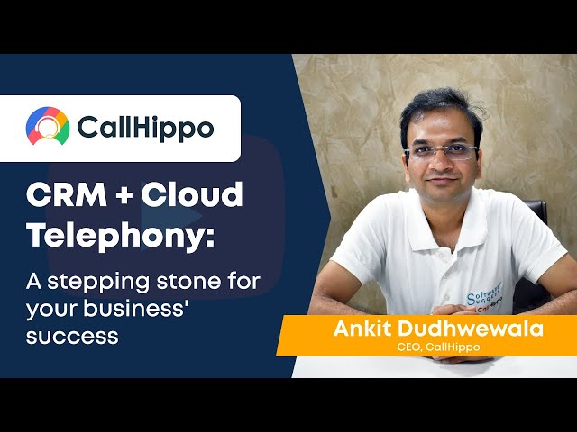 CRM + Cloud Telephony: A stepping stone for your business' success