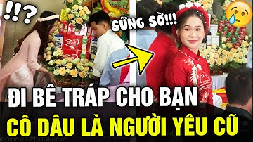 Anh công an đi "BÊ TRÁP" hộ đồng nghiệp, "SỮNG SỜ" phát hiện cô dâu là người yêu cũ | TB Trends