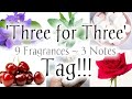 3 for 3~ Favourite Notes and Fragrances~ TAG