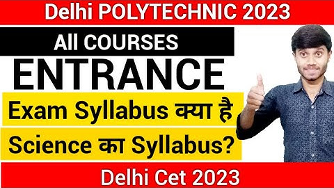 Delhi Polytechnic 2023 : Entrance Exam Science Syllabus || Science का Syllabus क्या है : CET 2023