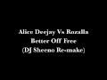 (HQ) Alice Deejay Vs Rozalla - Better Off Free (DJ Sheeno Remake)