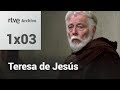 Teresa de Jesús: Capítulo 3 - Desafío espiritual | RTVE Archivo