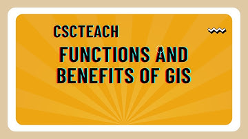 Functions and Benefits of GIS