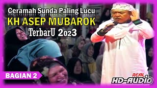 Ceramah Paling Ngakak KH ASEP MUBAROK CIKAMPEK Terbaru 2023 Di Cianjur ( Bagian 2 ) @ANPROTV