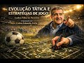 Evolução Tática e Estratégias de Jogo | As Ideias de Carlos Alberto Parreira | oResumeAi