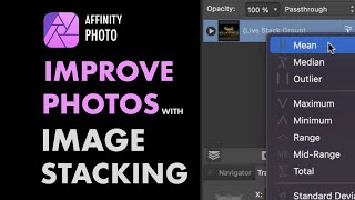 HOW TO DO IMAGE STACKING IN AFFINITY PHOTO FOR BETTER IMAGES