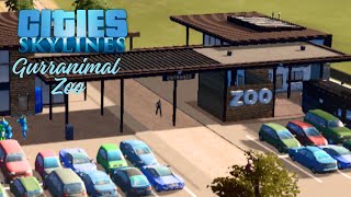 Cities Skylines - The Building of Gurranimal Zoo